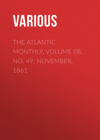 Various. The Atlantic Monthly, Volume 08, No. 49, November, 1861