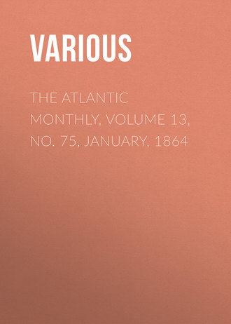 Обложка книги «The Atlantic Monthly, Volume 13, No. 75, January, 1864»