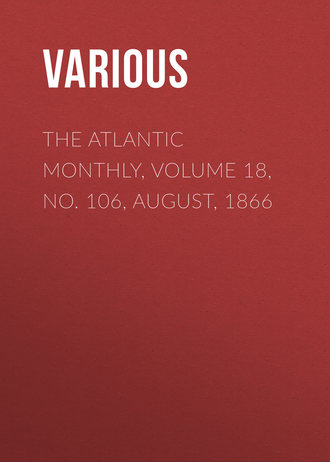 Обложка книги «The Atlantic Monthly, Volume 18, No. 106, August, 1866»