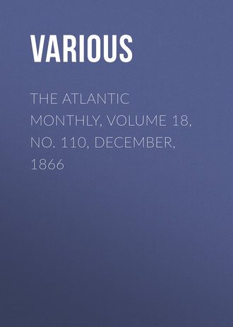 Обложка книги «The Atlantic Monthly, Volume 18, No. 110, December, 1866»