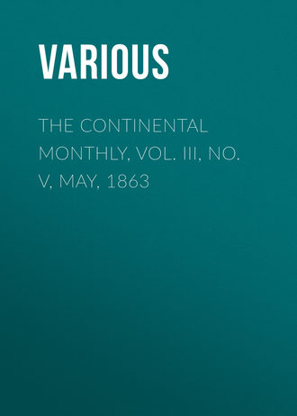 Various. The Continental Monthly, Vol. III, No. V,  May, 1863