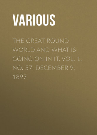 Обложка книги «The Great Round World and What Is Going On In It, Vol. 1, No. 57, December 9, 1897»