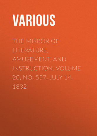 Обложка книги «The Mirror of Literature, Amusement, and Instruction. Volume 20, No. 557, July 14, 1832»