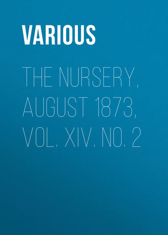 Обложка книги «The Nursery, August 1873, Vol. XIV. No. 2»