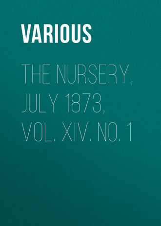 Обложка книги «The Nursery, July 1873, Vol. XIV. No. 1»