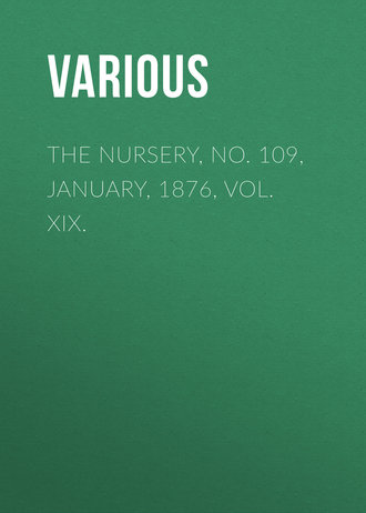 Обложка книги «The Nursery, No. 109, January, 1876, Vol. XIX.»