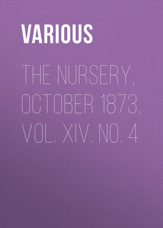Обложка книги «The Nursery, October 1873, Vol. XIV. No. 4»