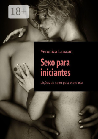 Обложка книги «Sexo para iniciantes. Lições de sexo para ele e ela»