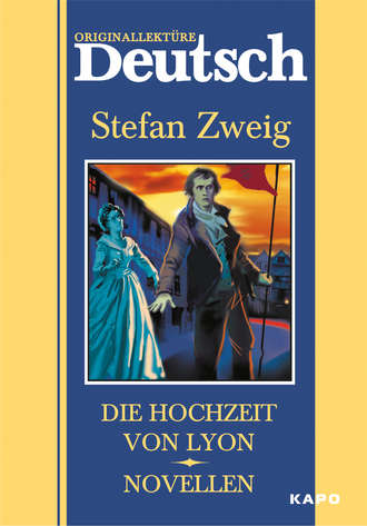 Обложка книги «Die hochzeit von Lyon. Novellen / Свадьба в Лионе. Новеллы. Книга для чтения на немецком языке»