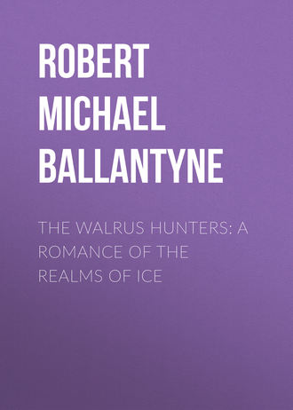 Обложка книги «The Walrus Hunters: A Romance of the Realms of Ice»