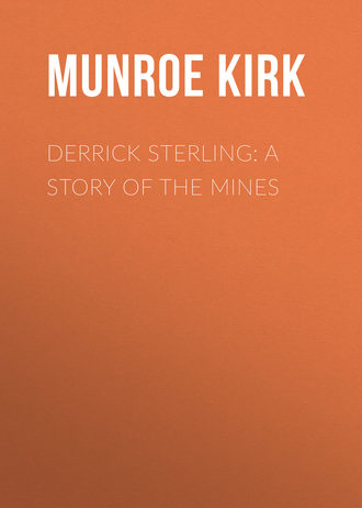 Обложка книги «Derrick Sterling: A Story of the Mines»