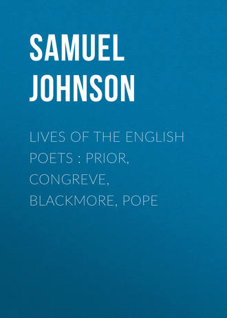 Samuel Johnson. Lives of the English Poets : Prior, Congreve, Blackmore, Pope