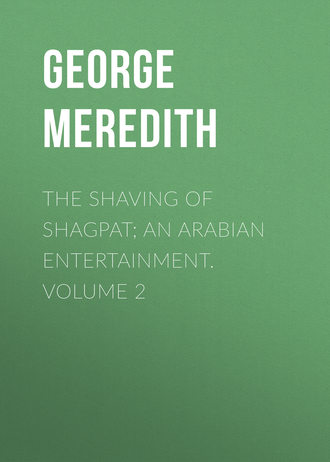 Обложка книги «The Shaving of Shagpat; an Arabian entertainment. Volume 2»