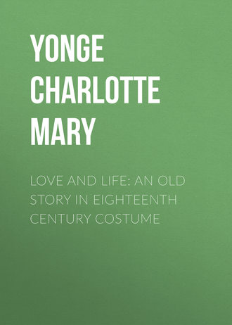 Обложка книги «Love and Life: An Old Story in Eighteenth Century Costume»