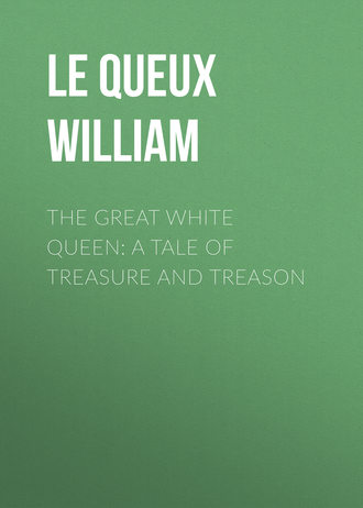 Обложка книги «The Great White Queen: A Tale of Treasure and Treason»