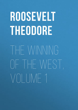 Обложка книги «The Winning of the West, Volume 1»