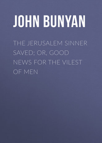 Обложка книги «The Jerusalem Sinner Saved; or, Good News for the Vilest of Men»