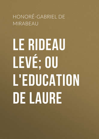 Обложка книги «Le Rideau levé; ou l'Education de Laure»