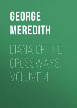 Обложка книги «Diana of the Crossways. Volume 4»
