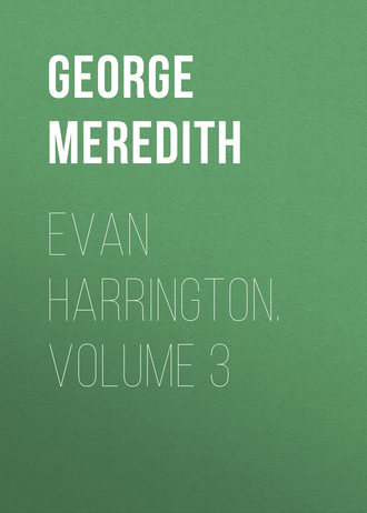 George Meredith. Evan Harrington. Volume 3