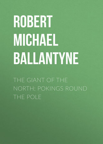 Обложка книги «The Giant of the North: Pokings Round the Pole»