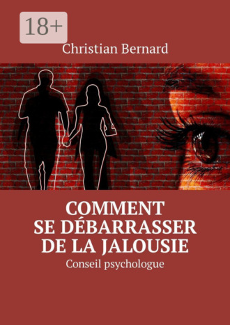 Обложка книги «Comment se débarrasser de la jalousie. Conseil psychologue»