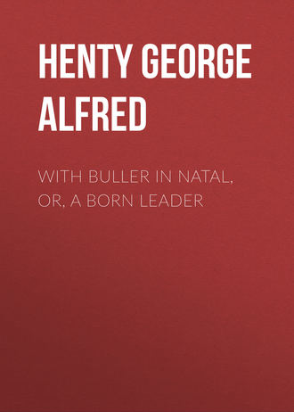 Обложка книги «With Buller in Natal, Or, a Born Leader»