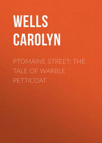 Обложка книги «Ptomaine Street: The Tale of Warble Petticoat»