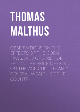 Обложка книги «Observations on the Effects of the Corn Laws, and of a Rise or Fall in the Price of Corn on the Agriculture and General Wealth of the Country»