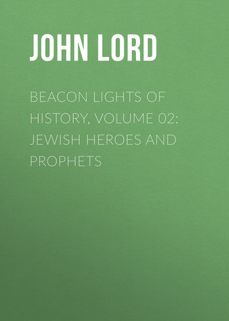 Обложка книги «Beacon Lights of History, Volume 02: Jewish Heroes and Prophets»