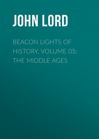 Обложка книги «Beacon Lights of History, Volume 05: The Middle Ages»