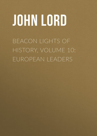 Обложка книги «Beacon Lights of History, Volume 10: European Leaders»