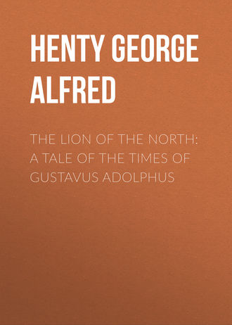 Обложка книги «The Lion of the North: A Tale of the Times of Gustavus Adolphus»