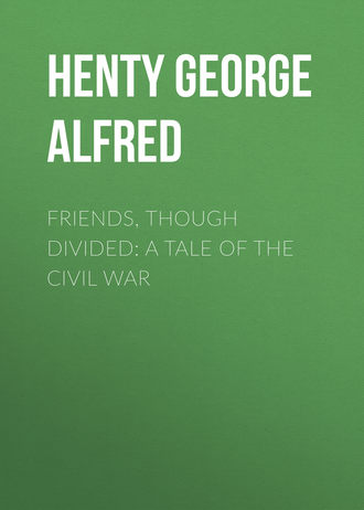 Обложка книги «Friends, though divided: A Tale of the Civil War»