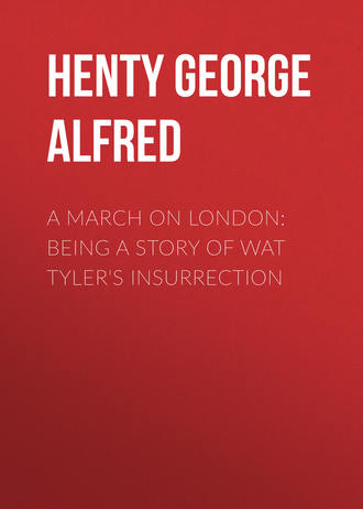 Обложка книги «A March on London: Being a Story of Wat Tyler's Insurrection»
