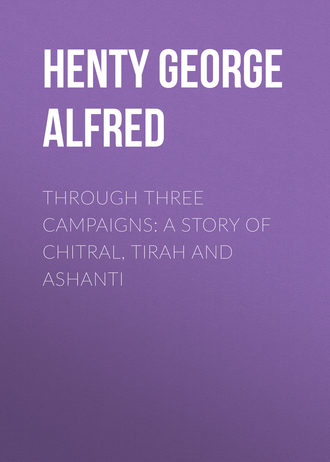 Обложка книги «Through Three Campaigns: A Story of Chitral, Tirah and Ashanti»