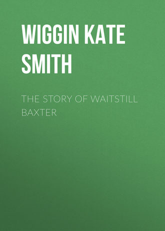 Обложка книги «The Story of Waitstill Baxter»