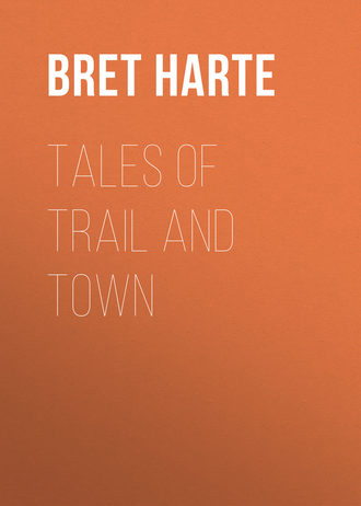 Обложка книги «Tales of Trail and Town»