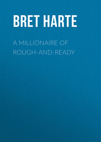 Обложка книги «A Millionaire of Rough-and-Ready»