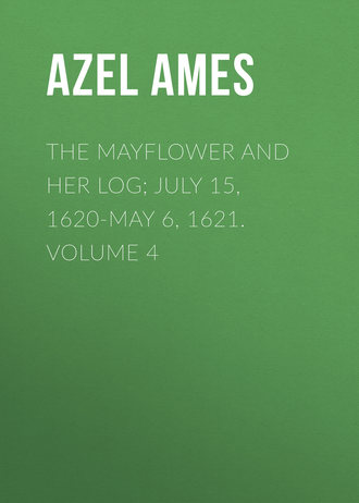 Обложка книги «The Mayflower and Her Log; July 15, 1620-May 6, 1621. Volume 4»
