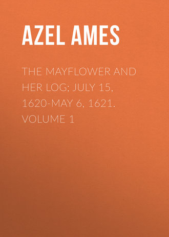 Azel Ames. The Mayflower and Her Log; July 15, 1620-May 6, 1621. Volume 1