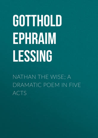 Обложка книги «Nathan the Wise; a dramatic poem in five acts»