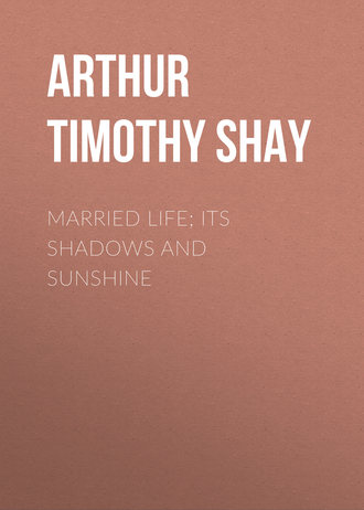 Обложка книги «Married Life; Its Shadows and Sunshine»