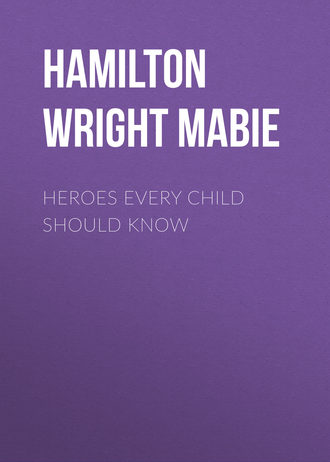 Обложка книги «Heroes Every Child Should Know»