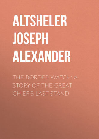 Обложка книги «The Border Watch: A Story of the Great Chief's Last Stand»