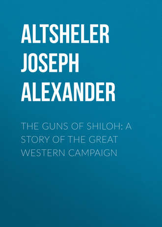 Обложка книги «The Guns of Shiloh: A Story of the Great Western Campaign»