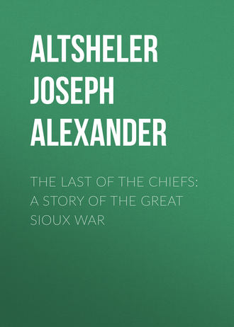 Обложка книги «The Last of the Chiefs: A Story of the Great Sioux War»