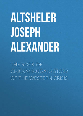 Обложка книги «The Rock of Chickamauga: A Story of the Western Crisis»