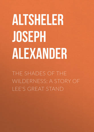 Обложка книги «The Shades of the Wilderness: A Story of Lee's Great Stand»