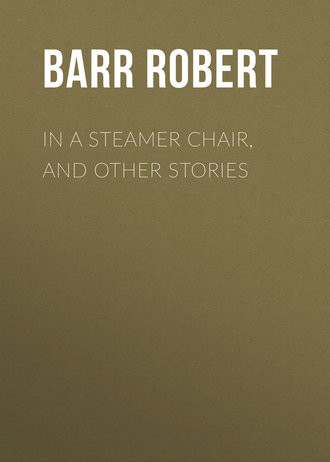 Обложка книги «In a Steamer Chair, and Other Stories»
